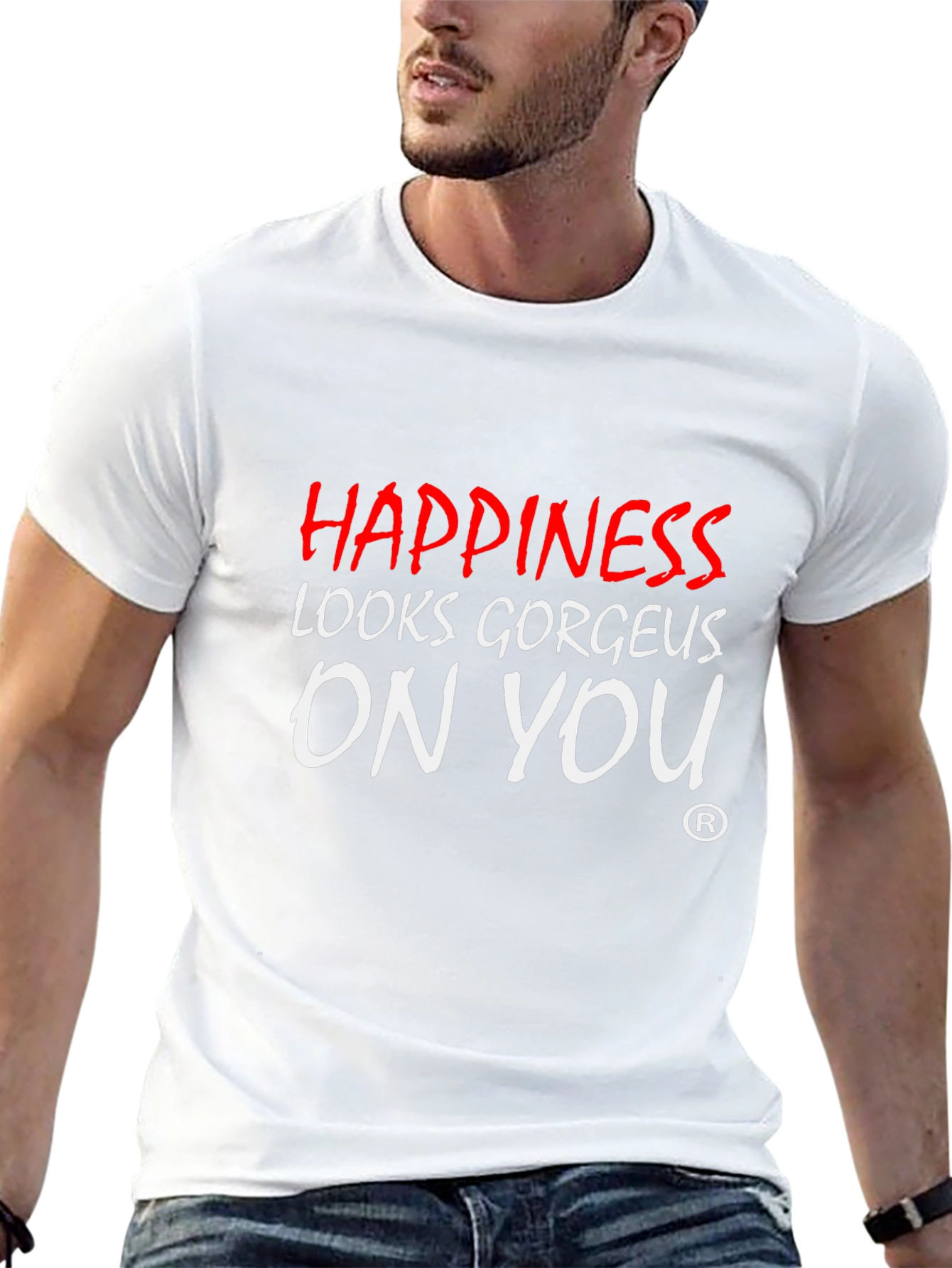Happiness Looks Gorgeous On You - Graphic Tee