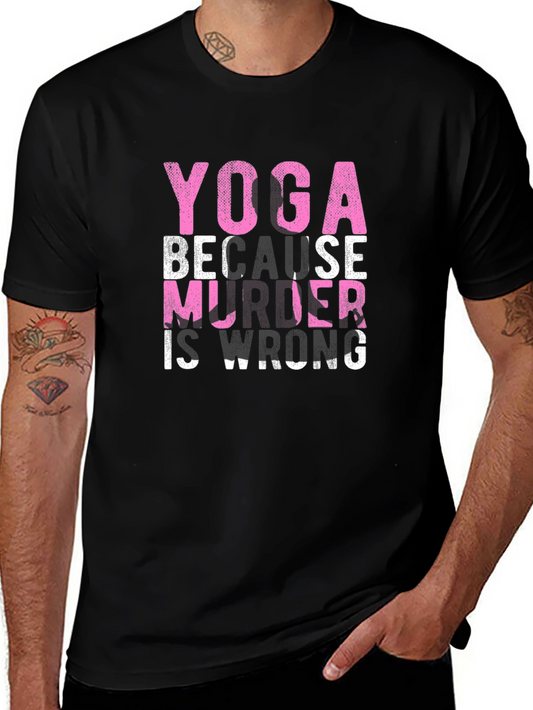 Yoga Because Murder is Wrong Graphic T-Shirt