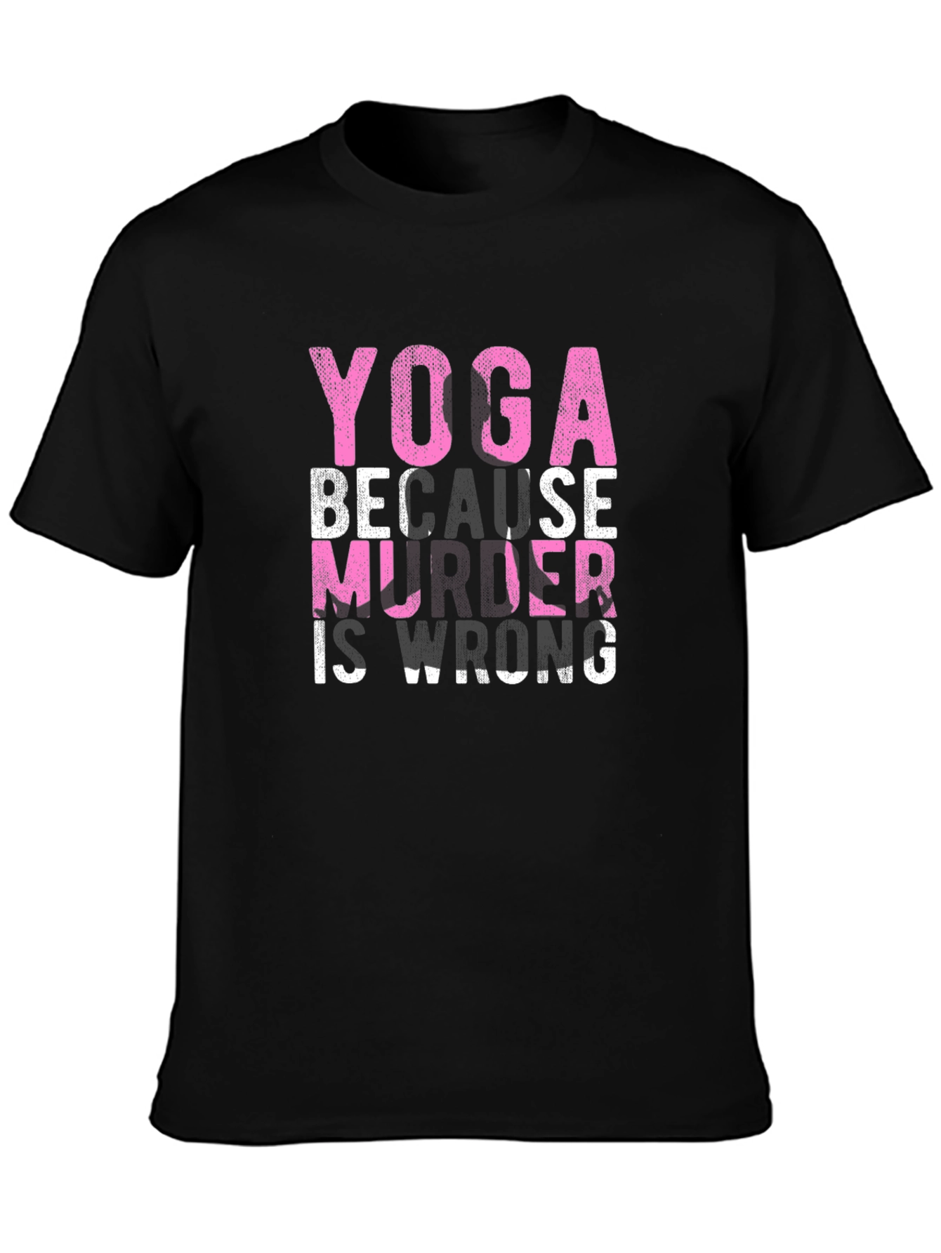 Yoga Because Murder is Wrong Graphic T-Shirt
