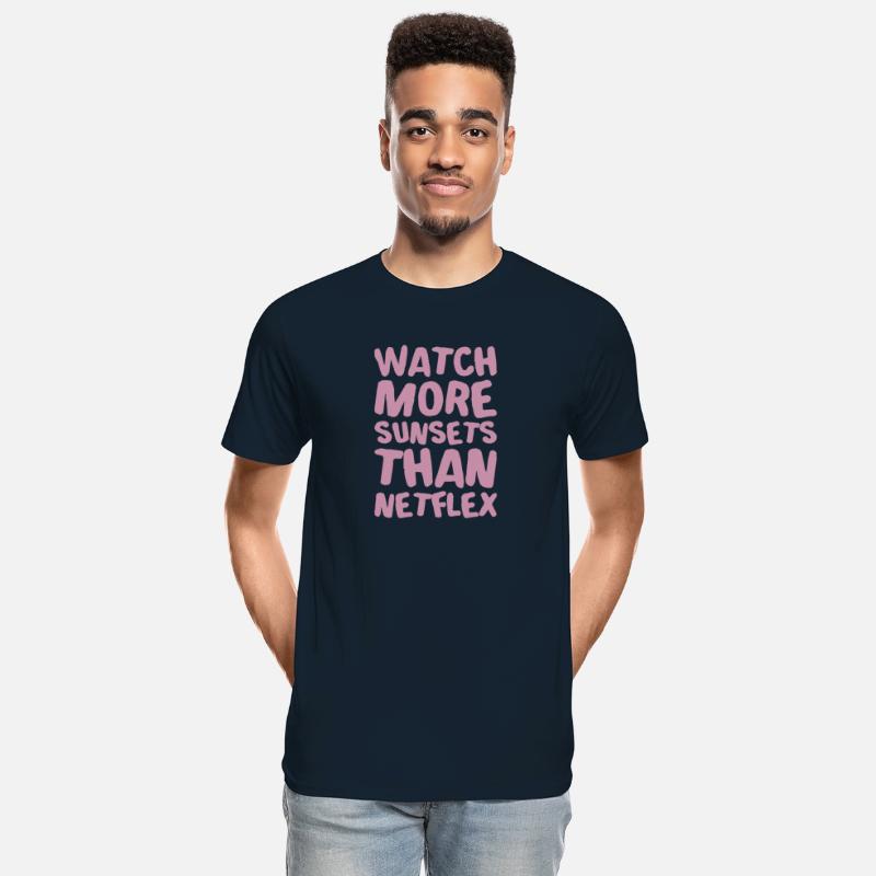 Watch More Sunsets Tha Netflex Humor Saying
