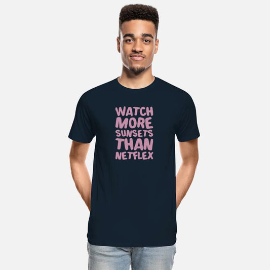 Watch More Sunsets Tha Netflex Humor Saying
