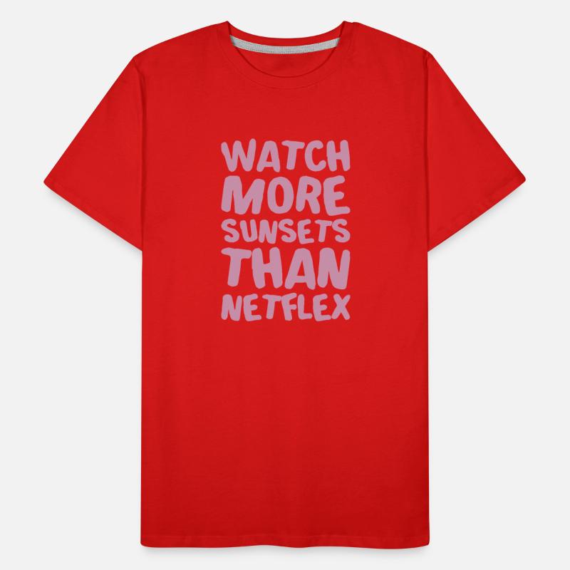 Watch More Sunsets Tha Netflex Humor Saying