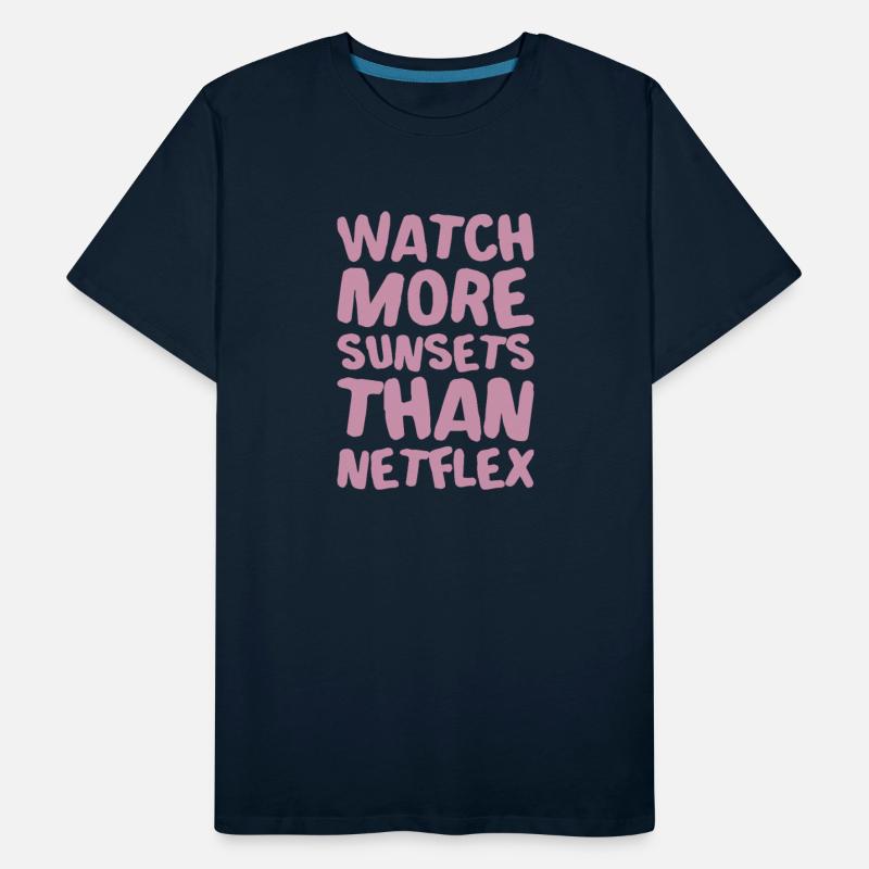 Watch More Sunsets Tha Netflex Humor Saying