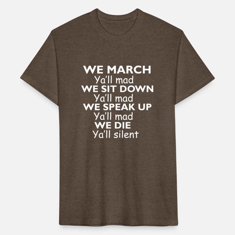 We march Yall mad We sit down yall mad we speak up