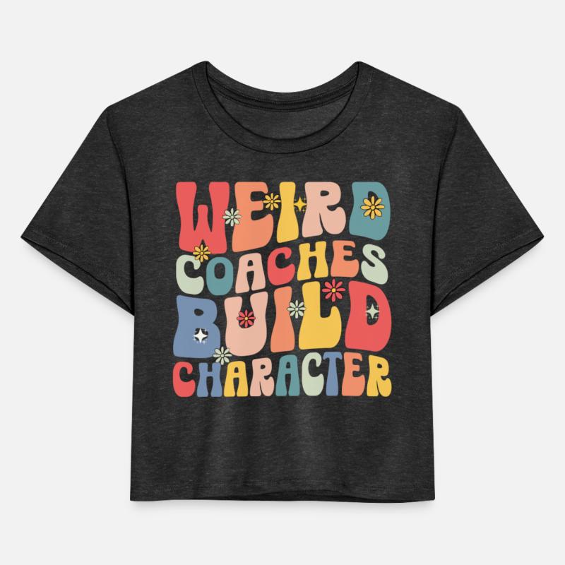 Weird Coaches Build Character Coach