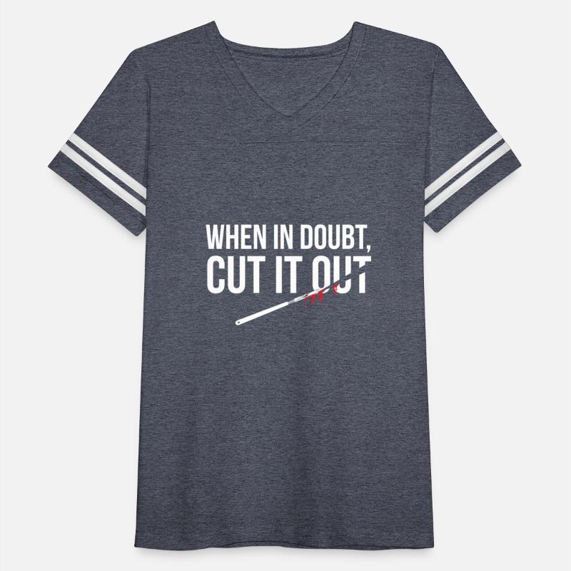 When In Doubt Cut It Out Surgeon Medical Surgery