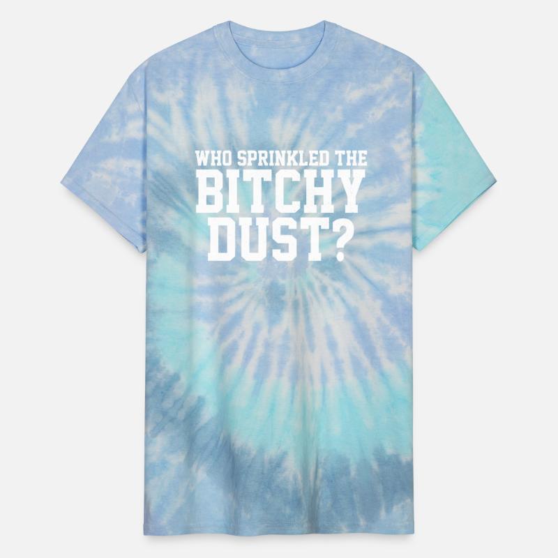 Who Sprinkled The B!tchy Dust