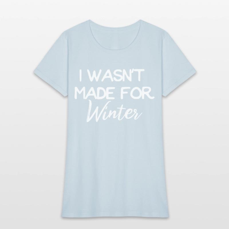 Winter I Wasn't Made For Winter Seasonal