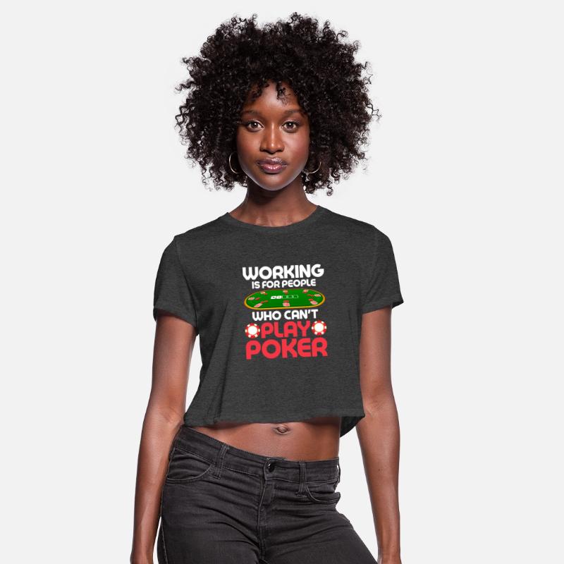 Working Is For People Who Can't Play Poker Gamblin