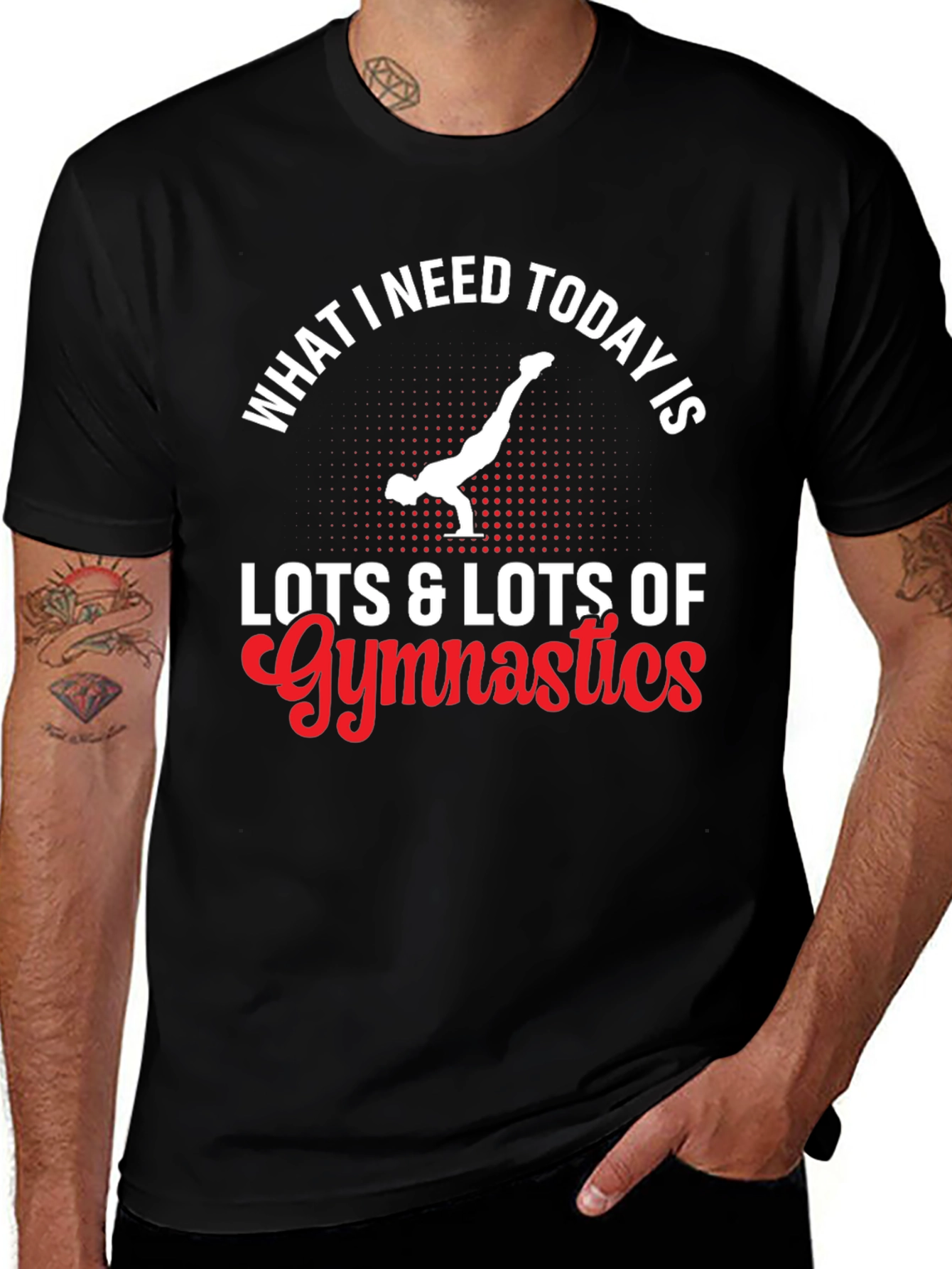 Gymnastics T-Shirt - What I Need Today