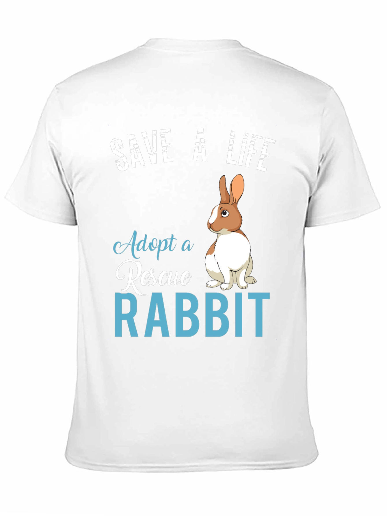 Save a Life Adopt a Rescue Rabbit T-Shirt