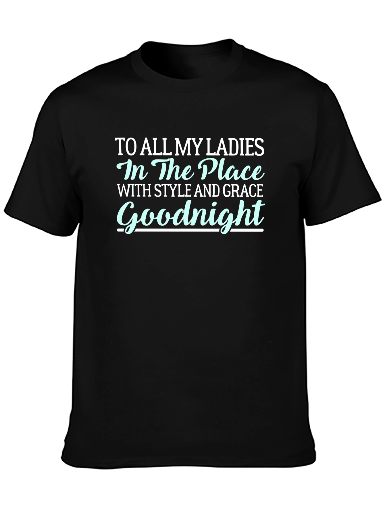Goodnight Ladies T-Shirt