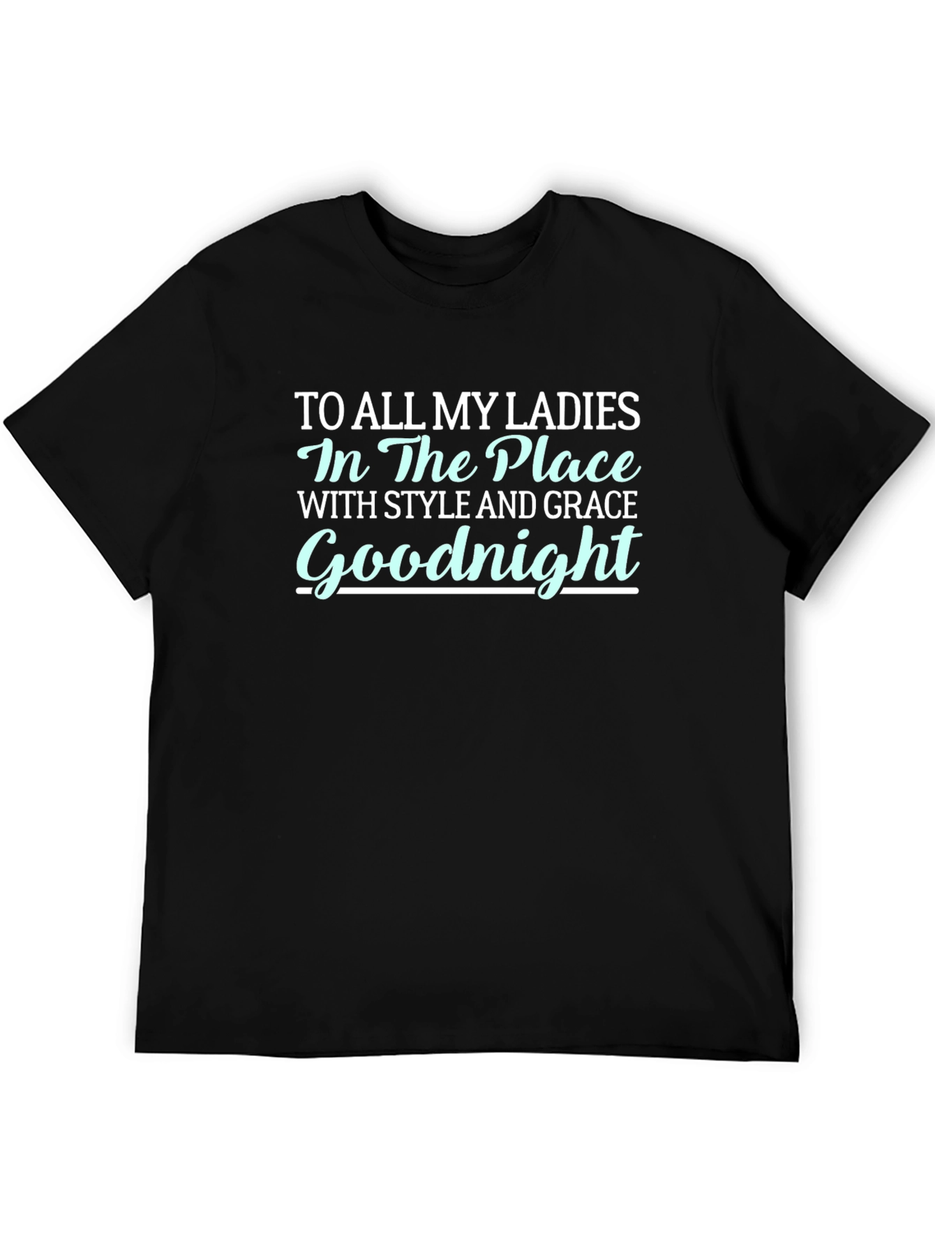 Goodnight Ladies T-Shirt
