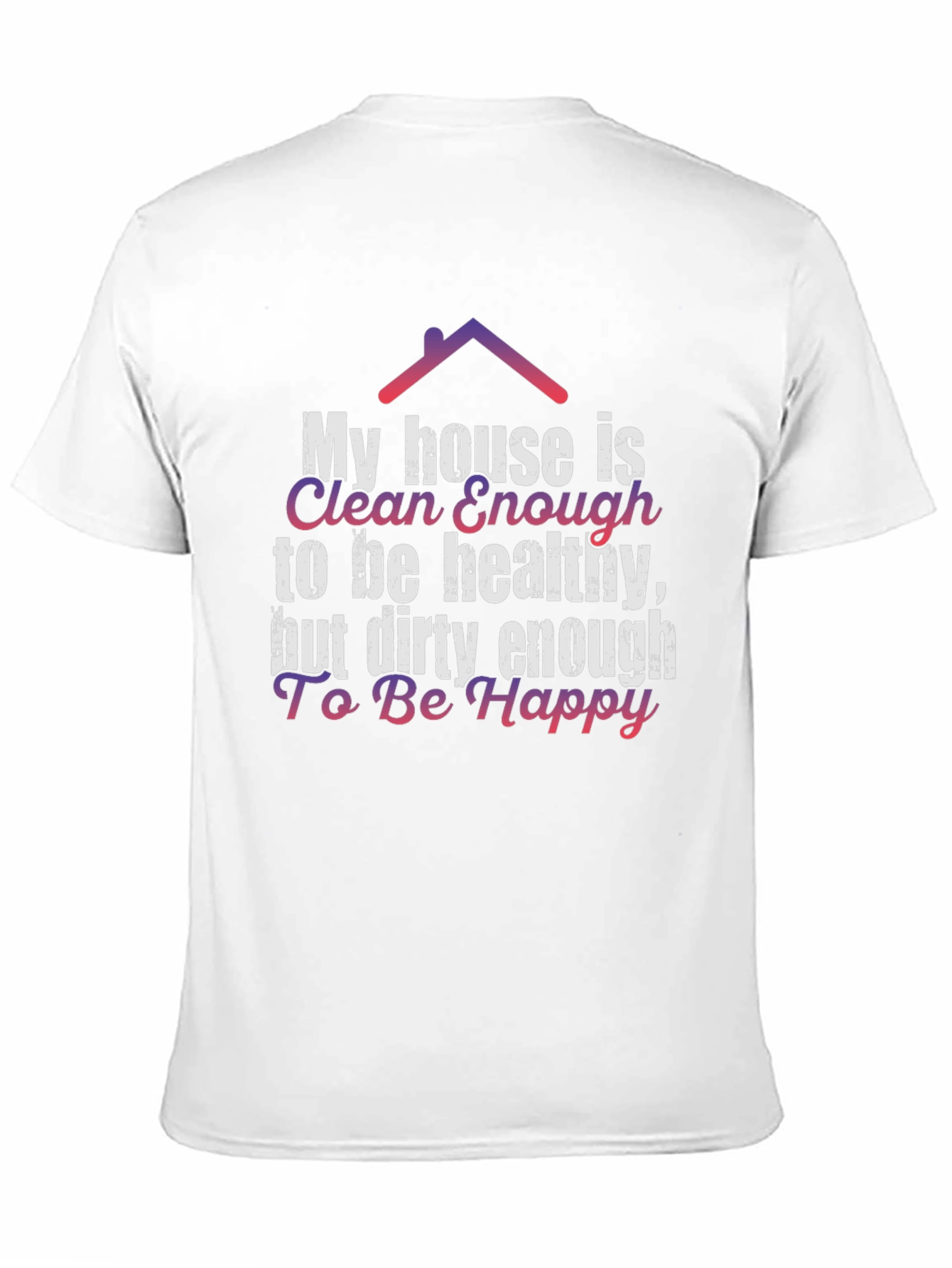 Funny Housekeeping T-Shirt: Clean Enough But Dirty Enough