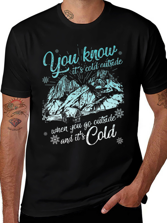 Funny Cold Weather T-Shirt - You Know Its Cold Outside