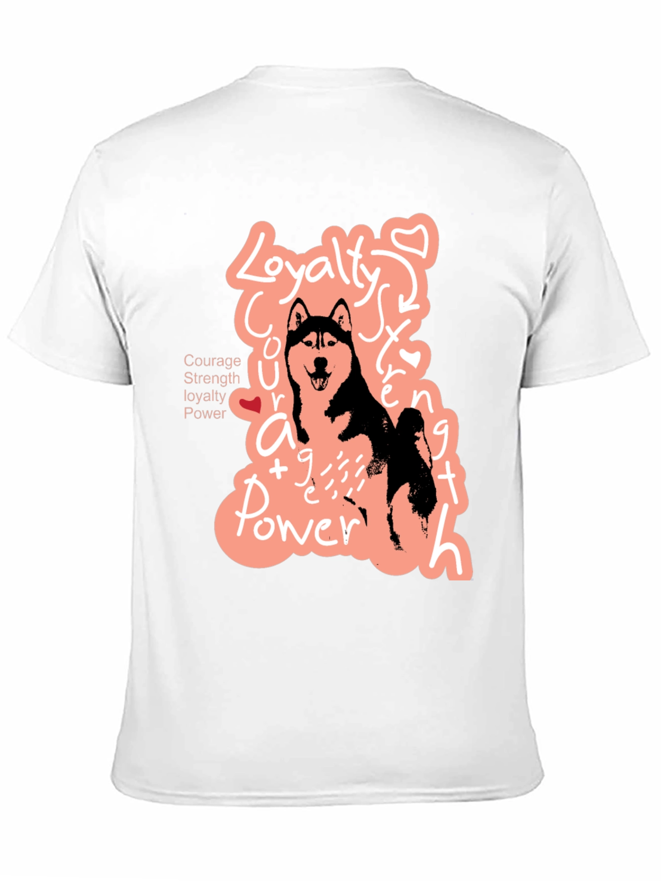 Dog Lover T-Shirt | Courage Strength Loyalty Power