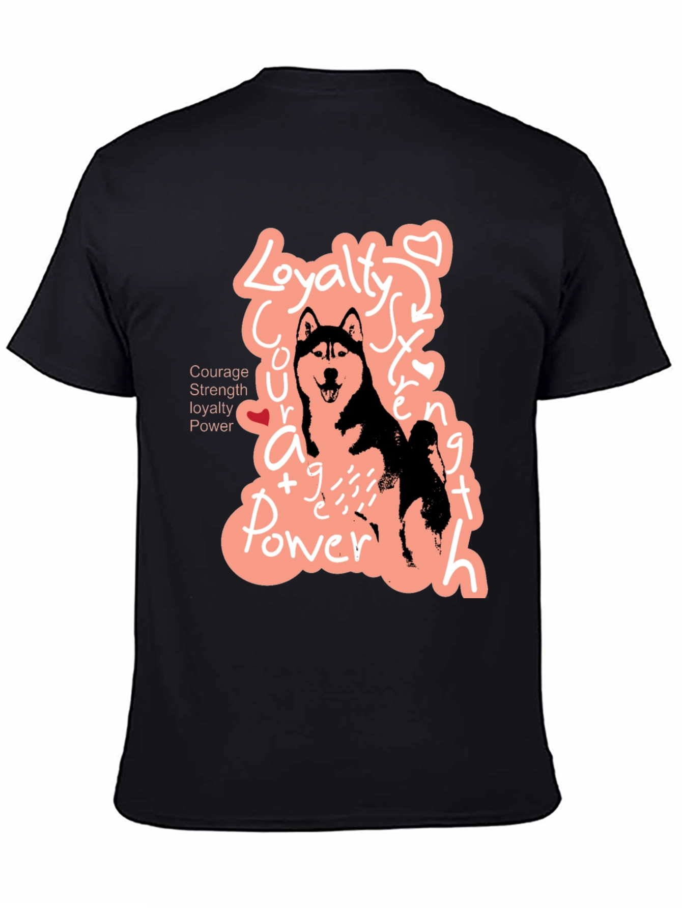 Dog Lover T-Shirt | Courage Strength Loyalty Power