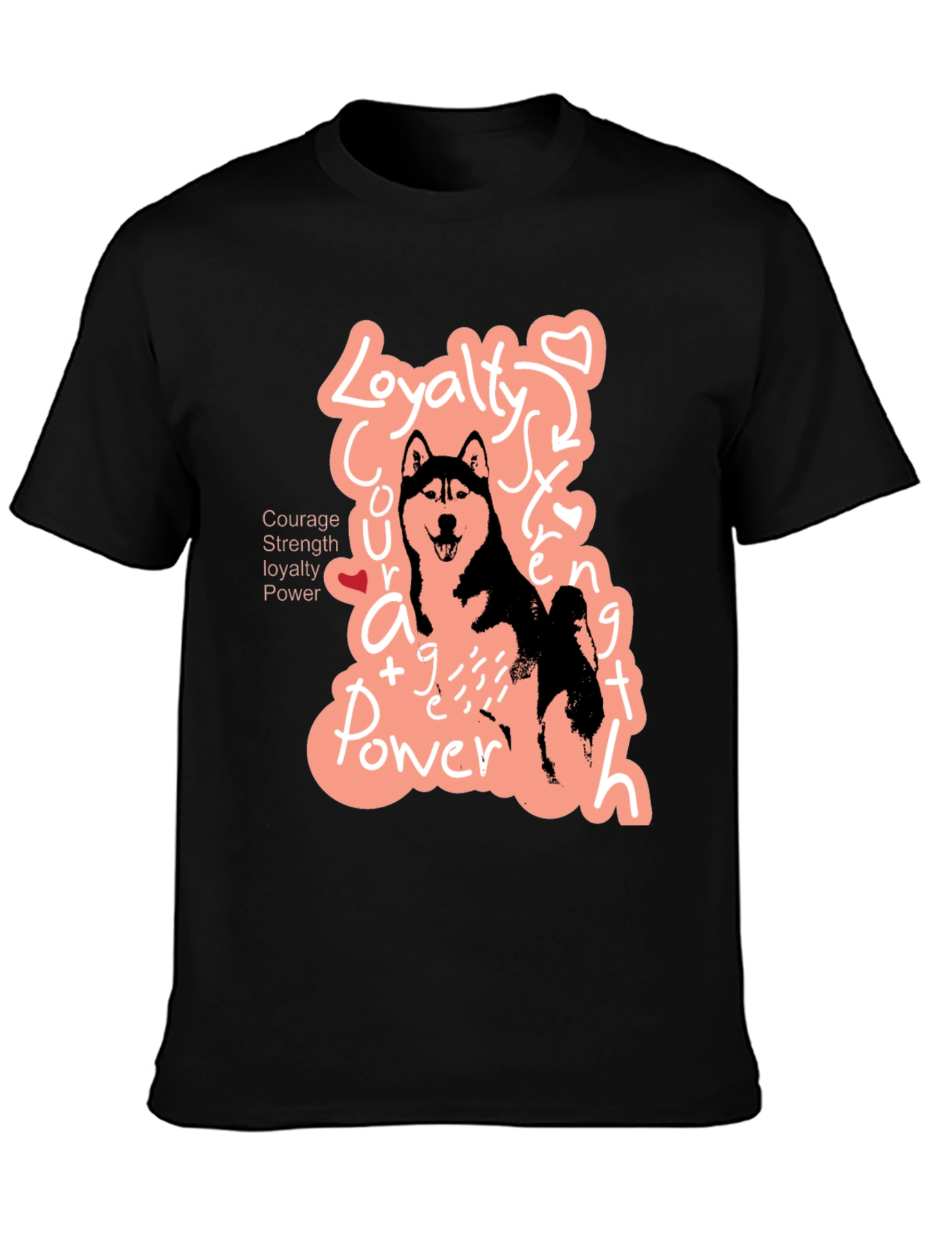 Dog Lover T-Shirt | Courage Strength Loyalty Power