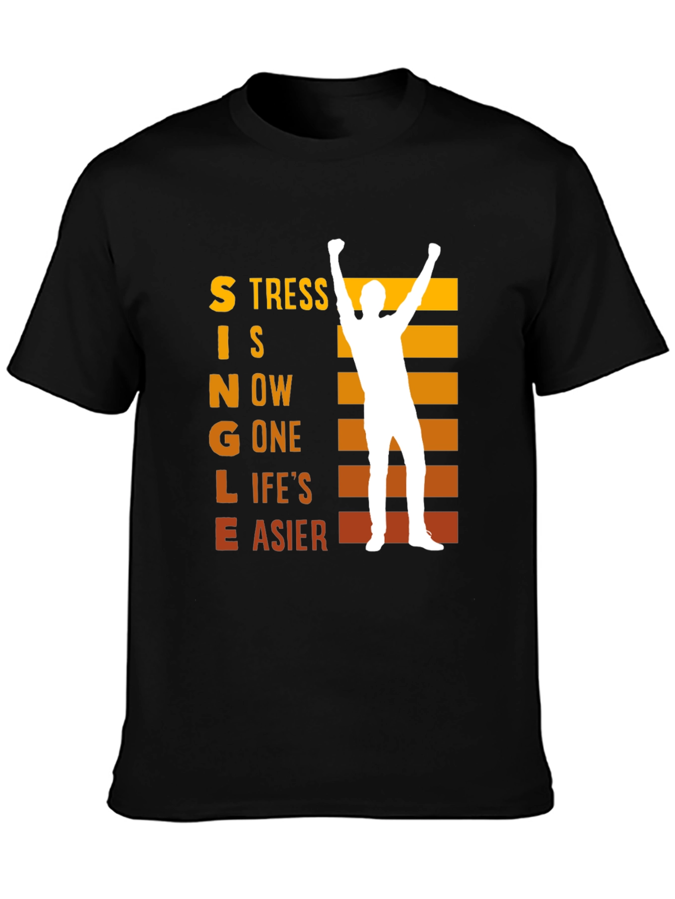 Single Now T-Shirt Stress Gone Life Easier Tee