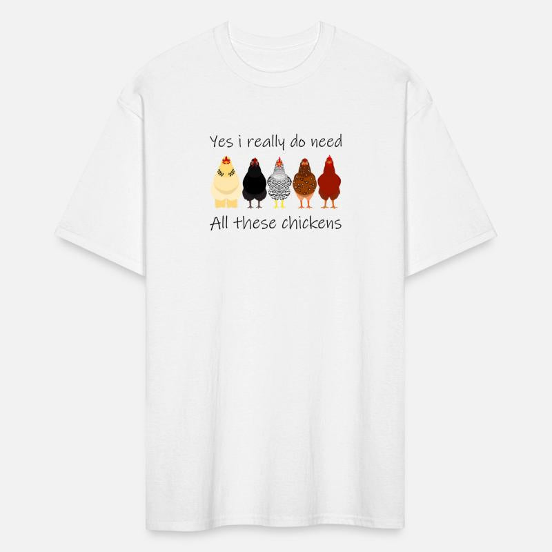 Yes I Really Do Need All These Chickens Farmer