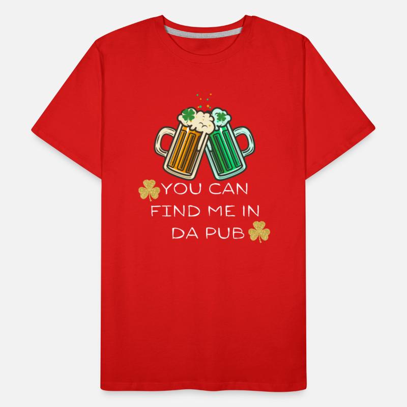 You Can Find Me In Da Pub - St. Patrick's Day