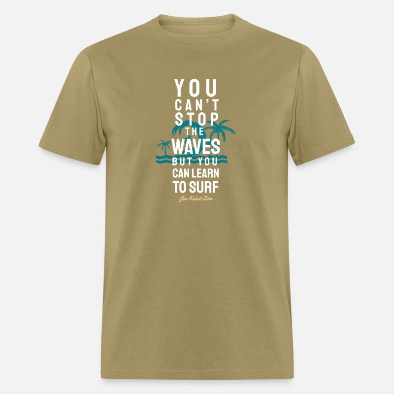 You can t stop the waves but you can learn to surf