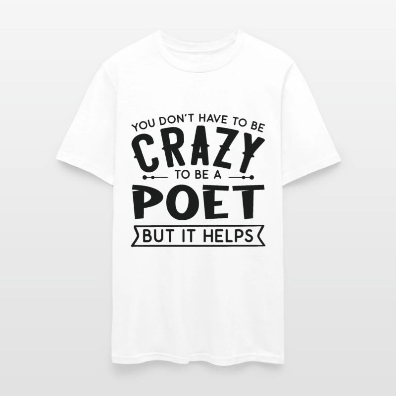 You Don't Have To Be A Crazy Poet
