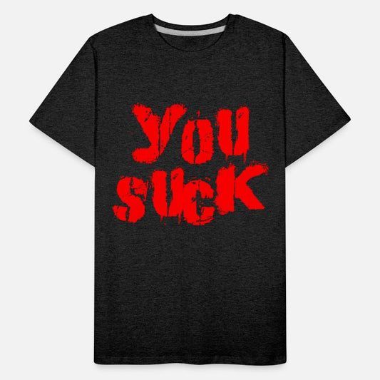 You suck