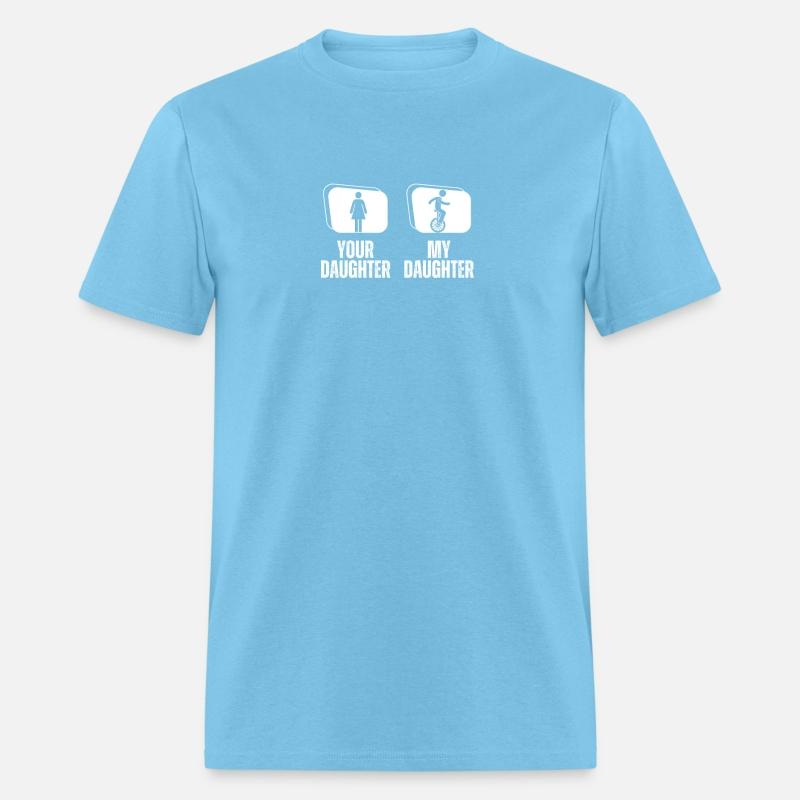 Your Daughter My Daughter Proud Dad Mom Unicycle