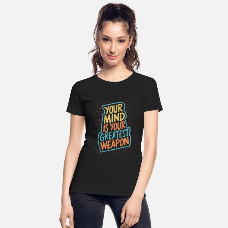 YOUR MIND IS YOUR GREATEST WEAPON