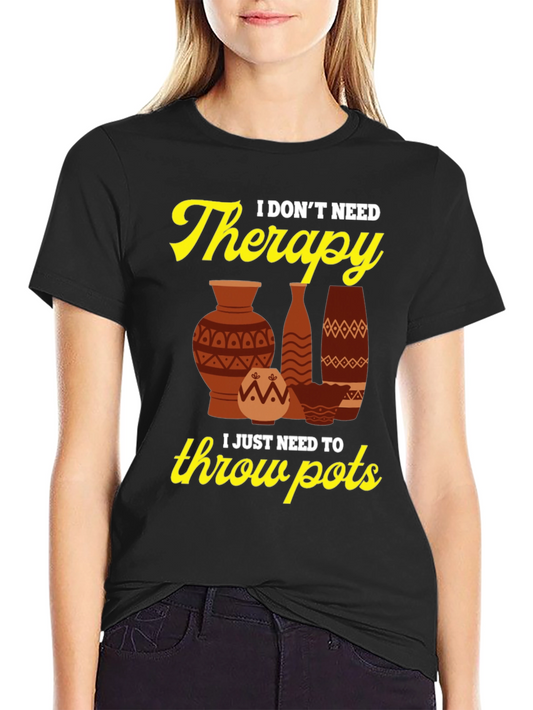Therapy Throw Pots Graphic T-Shirt