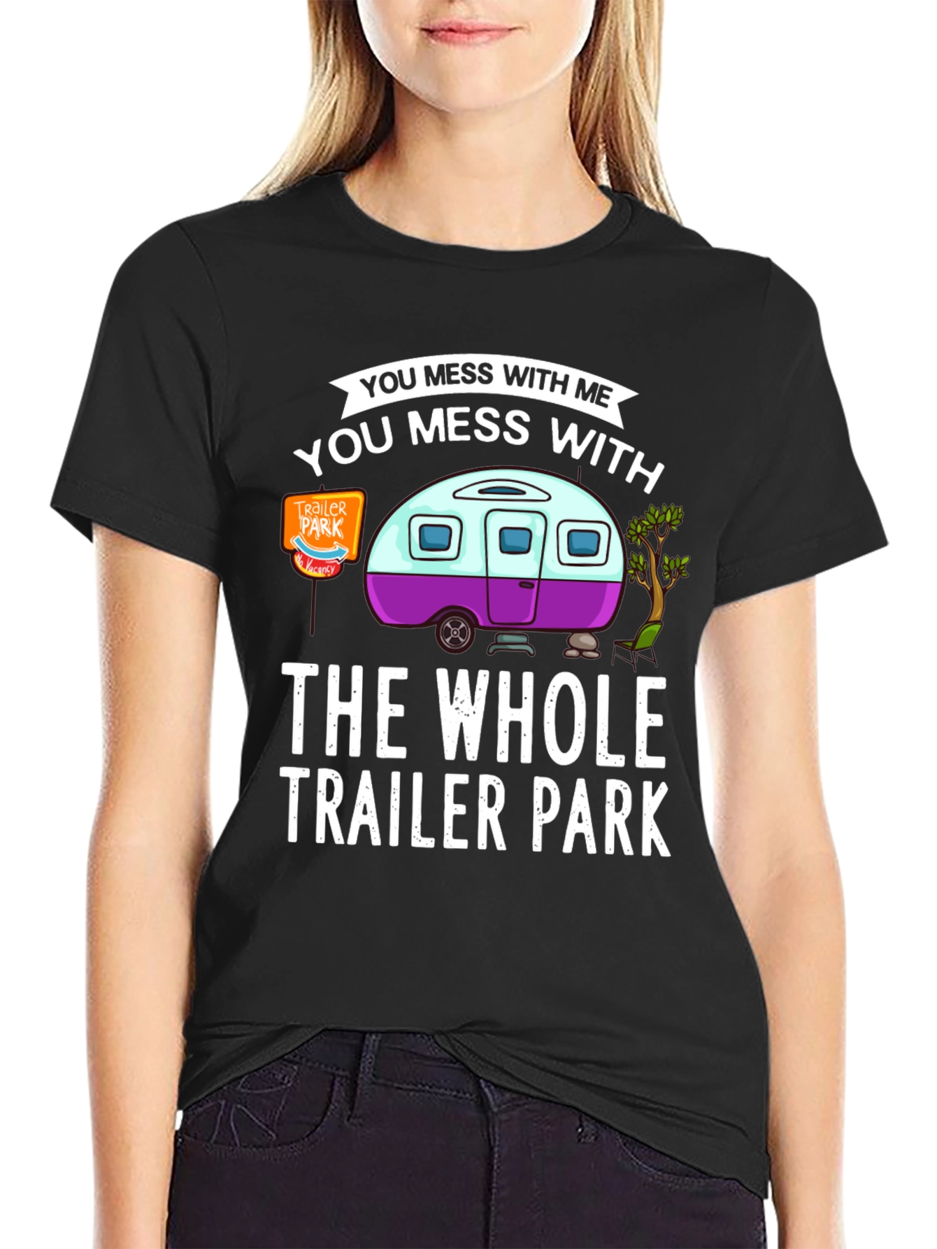 Mess with Me Trailer Park T-Shirt