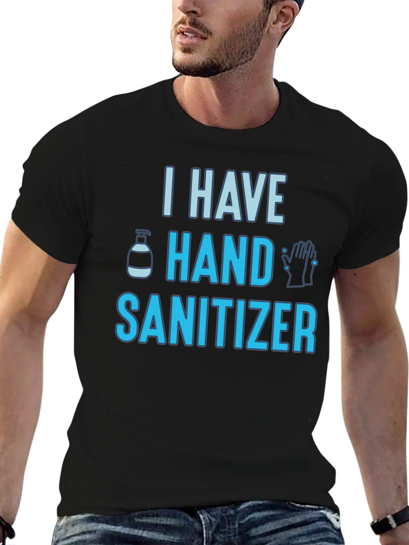 I Have Hand Sanitizer Graphic Tee