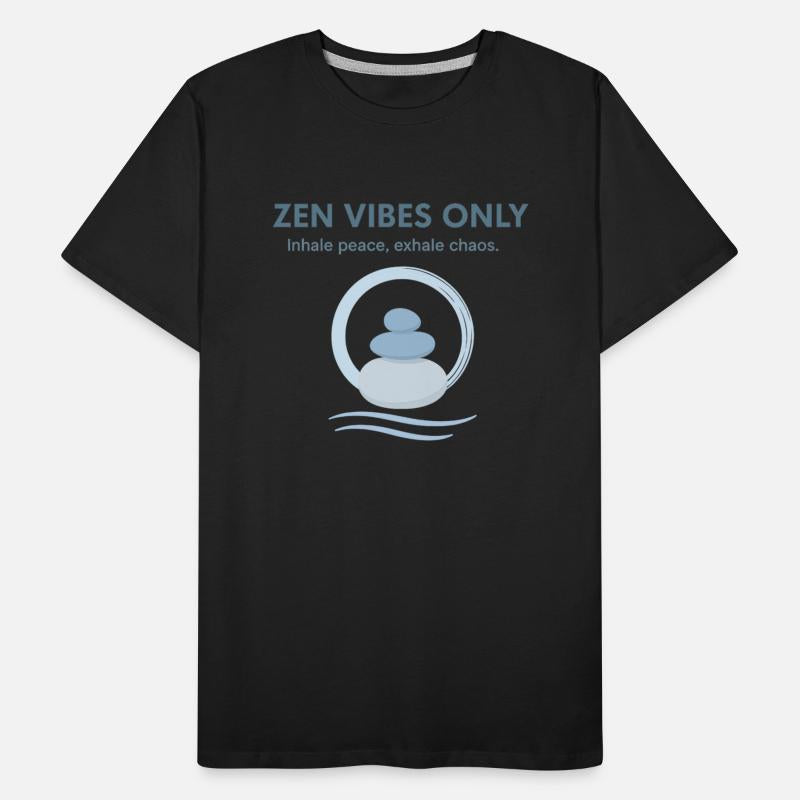 Zen Vibes Only Inhale peace exhale chaos
