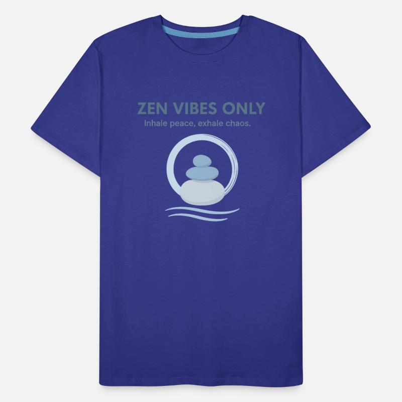 Zen Vibes Only Inhale peace exhale chaos