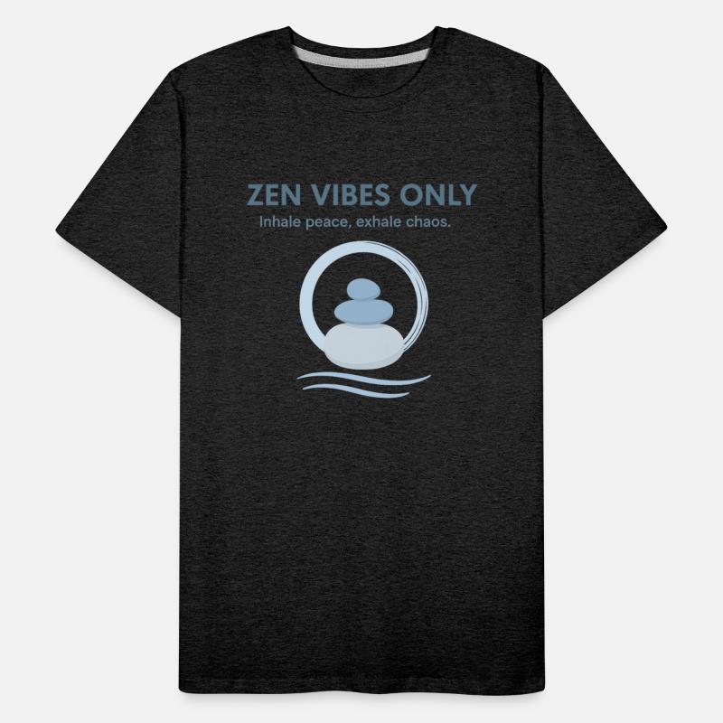 Zen Vibes Only Inhale peace exhale chaos